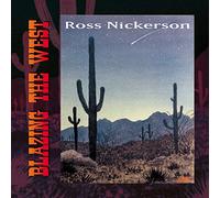 NICKERSON,ROSS - Blazing The West