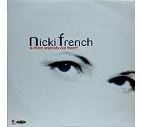 Nicki French / Is There Anybody Out There?