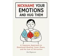 Nickname Your Emotions and Hug Them