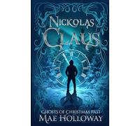 Nickolas Claus: Ghosts of Christmas Past