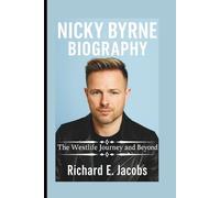 NICKY BYRNE BIOGRAPHY: The Westlife Journey and Beyond
