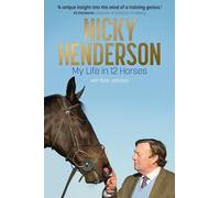 Nicky Henderson: My Life in 12 horses