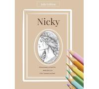 NICKY - Personalisiertes Ausmalbuch für Erwachsene: Ruhe, Fokus & elegante Motive: 30 Illustrationen: N-I-C-K-Y als florale Initialen + 25 edle ... (Julia Edition - Personalisierte Malbücher)