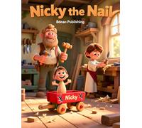 Nicky the Nail: A Little Heart That Worked for God's Glory