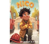 Nico: A Tale Of Firefighting Safety: Fire Safety For Kids