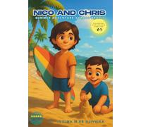 Nico and Chris: A Summer Adventure Across Brazil. Three Stories, Two Brothers…One Unforgettable Journey