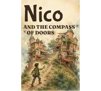 Nico and the Compass of Doors: A Magic Door Chapter Book Adventure (Book 1)