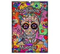 Nico Bielows Dia los Muertos (Wandkalender 2026 DIN A3 hoch), CALVENDO Monatskalender: Der Tag der Toten genannt, Dia los Muertos ist der wichtigste Feiertag in Mexico.