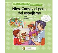 Nico, Carol y el perro del espejismo (Fábulas para pensar con Nico y Carol)