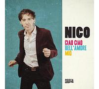 Nico - Ciao Ciao Bell'Amore Mio