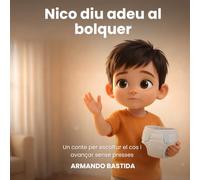 Nico diu adeu al bolquer: Un conte per escoltar el cos i avançar sense presses (Els infants del parc)