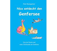 Nico entdeckt den Genfersee: Nico der Drache und seine Tierfreunde am Genfersee