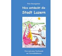 Nico entdeckt die Stadt Luzern: Nico und seine Tierfreunde am Vierwaldstättersee: 10