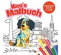 Nico entdeckt die Welt - Düsseldorf Malbuch für Kinder: Ausmalreise durch Düsseldorf: Kreatives Malbuch für Kinder ab 3 Jahren zum Entdecken, Lernen & Spaßhaben (Nico's Malbuch)