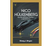 NICO HÜLKENBERG: Racing Without Regret-A Biography