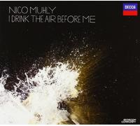 Nico Muhly - Muhly: I drink the air before me