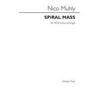 Nico Muhly-Spiral Mass-SATB and Organ-VOCAL SCORE