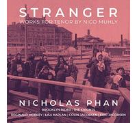 Nico Muhly : Œuvres pour ténor. Phan, Mobley, Jacobsen, Kaplan, Jacobsen.
