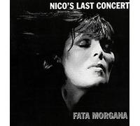 Nico - Nico's Last Concert: Fata Morgana