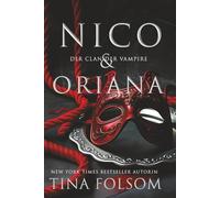 Nico & Oriana: Eine tabubrechende, aufregende und sexy historische, romantische Fantasy: Vampirhelden tauchen in ihre dunkelsten fleischlichen Begierden ein. (Der Clan der Vampire (Venedig))