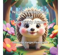Nico the Hedgehog and His Prickly Armor: A Nico Adventure: A Children’s Story About Calming Frustration and Letting Go