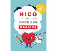 Nico tiene poderes Mágicos: Cuento personalizado anti bullying (Cuentos personalizados con nombre)