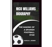 NICO WILLIAMS BIOGRAPHY: The Making of a Spanish Football Star