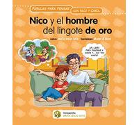 Nico y el hombre del lingote de oro (Fábulas para pensar con Nico y Carol)