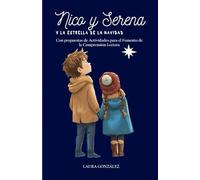 Nico y Serena y la Estrella de la Navidad: Con propuestas de actividades para la comprensión lectora (Las Aventuras de Nico y Serena)