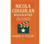 NICOLA COUGHLAN BIOGRAPHY: From Galway to Global Stardom