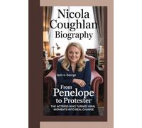 NICOLA COUGHLAN BIOGRAPHY: From Penelope to Protester The Actress Who Turned Viral Moments Into Real Change