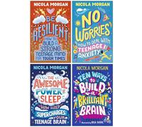 Nicola Morgan Collection 4 Books Set (Be Resilient, No Worries, The Awesome Power of Sleep & Ten Ways to Build a Brilliant Brain)