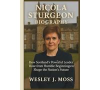 NICOLA STURGEON BIOGRAPHY: How Scotland’s Powerful Leader Rose from Humble Beginnings to Shape the Nation’s Future