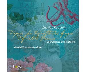 Nicola Woodward - Charles Koechlin: Les Chants de Nectaire, Op. 198 - First Series