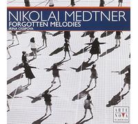Nicolai Medtner - Forgotten Melodies