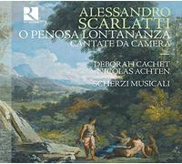 Nicolas Achten, Deborah Cachet, Scherzi Musicali - A. Scarlatti: O Penosa Lontananza