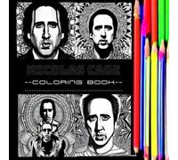 Nicolas Cage Coloring Book : An Unofficial Novelty Coloring Book For Adults: Celebrity Coloring Book with Fun Facts