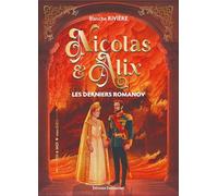 Nicolas et Alix: Les derniers Romanov (Toi et Moi vers Dieu, 1)