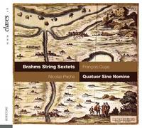 Nicolas Pache;François Guye; Quator Sine Nomine - Brahms: los 2 sextetos para cuerda