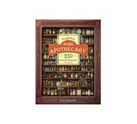 Nicole Apelian's Forgotten Home Apothecary - Popular Health Remedies