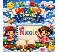 NICOLE - Il mio libro per imparare a scrivere il mio nome: Pregrafismo e scrittura per bambini 3-6 anni | Traccia le lettere del tuo nome | Regalo personalizzato