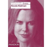 Nicole Kidman. Anatomy of an actor (FILM)