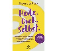 Nicole LePera E Heile. Dich. Selbst.: Warum auch kleinste seelische (Tapa dura)