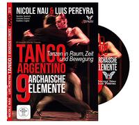 Nicole Nau & Luis Pereyra. Los 9 elementos arcaicos del Tango Argentino. Una clase magistral. Todos los niveles. Member of CID UNESCO