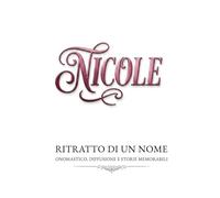 Nicole - ritratto di un nome: onomastico, diffusione e storie memorabili