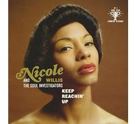 Nicole Willis/Soul Investigato - Keep Reachin' Up (& the Soul Investigation)