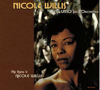 Nicole Willis & UMO Jazz Orchestra - My Name Is Nicole Willis