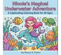 Nicole's Magical Underwater Adventure: A Captivating Coloring Book for All Ages (Magical Colouring Books)