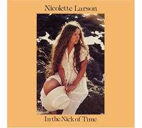 Nicolette Larson - in The Nick of Time [Import]