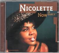 Nicolette - Now Is Early